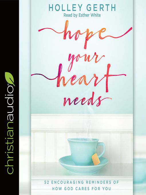 Title details for Hope Your Heart Needs by Holley Gerth - Available